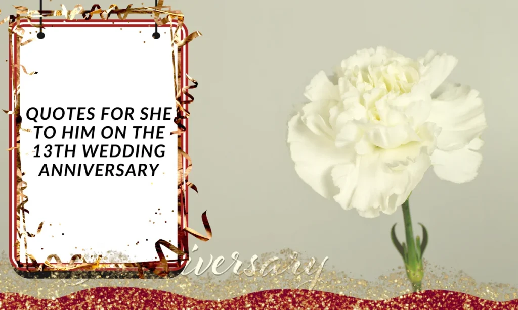 Quotes for She to Him on the 13th Wedding Anniversary