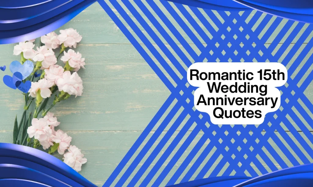 Romantic 15th Wedding Anniversary Quotes