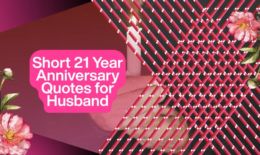 Short 21 Year Anniversary Quotes for Husband