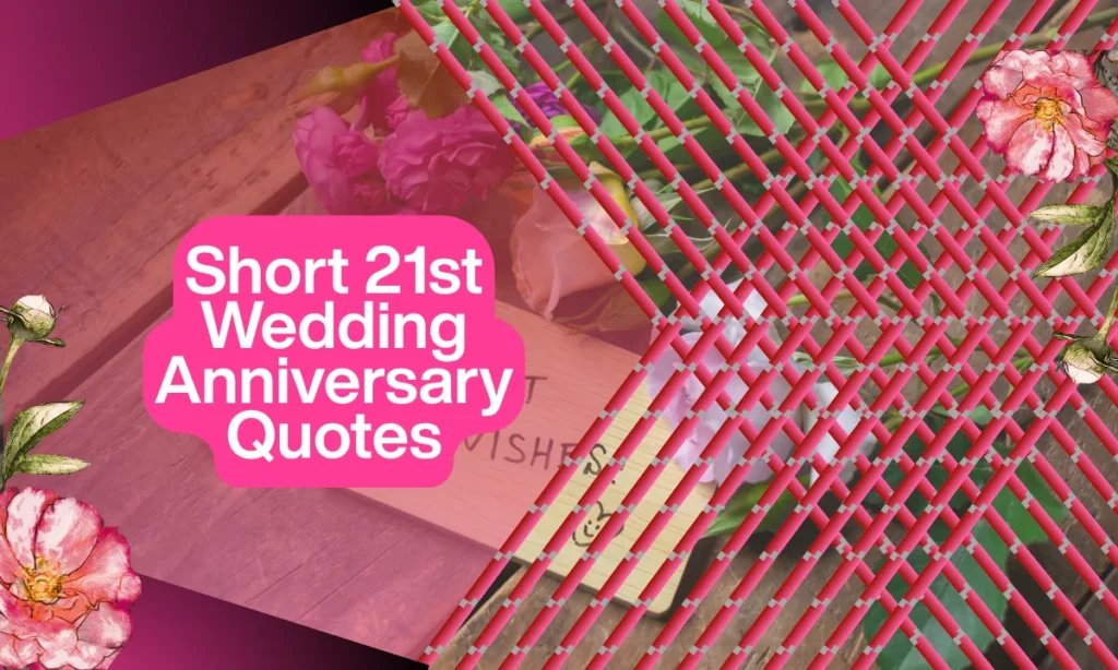 Short 21st Wedding Anniversary Quotes