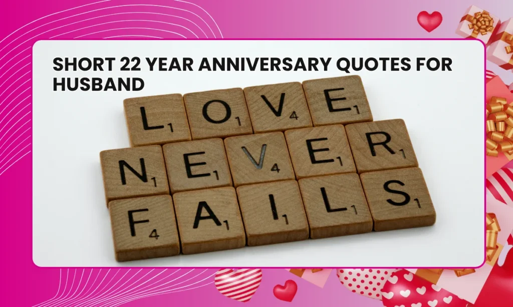 Short 22 Year Anniversary Quotes for Husband