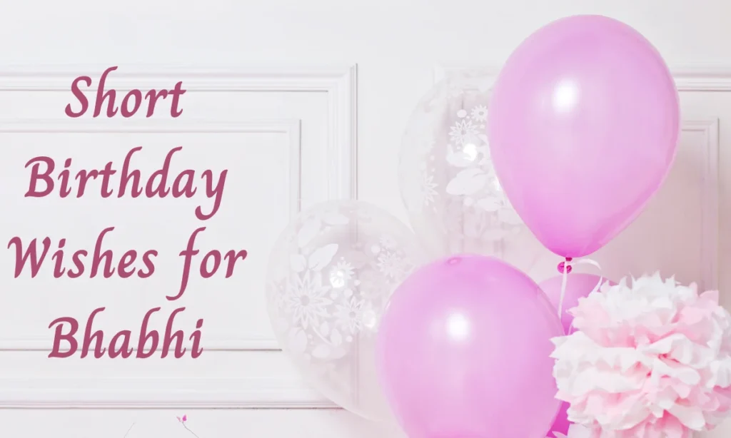Short Birthday Wishes for Bhabhi