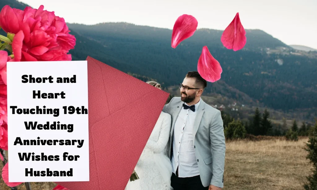 Short and Heart Touching 19th Wedding Anniversary Wishes for Husband