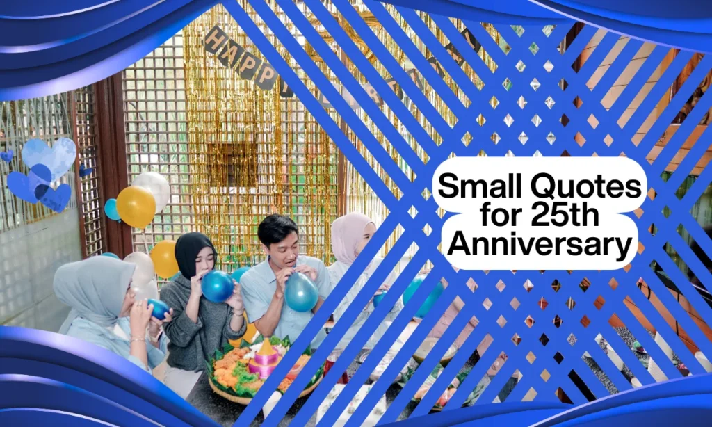 Small Quotes for 25th Anniversary