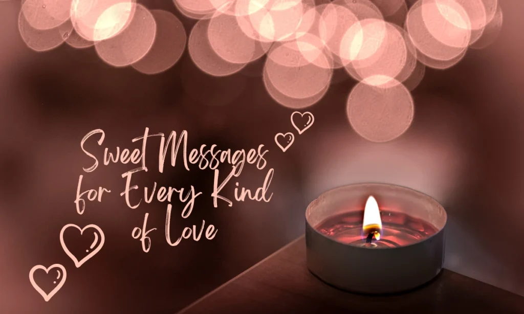 Sweet Messages for Every Kind of Love