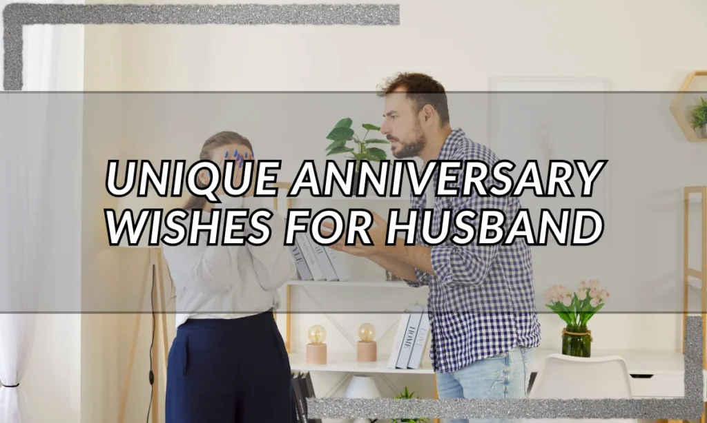Unique Anniversary Wishes for Husband