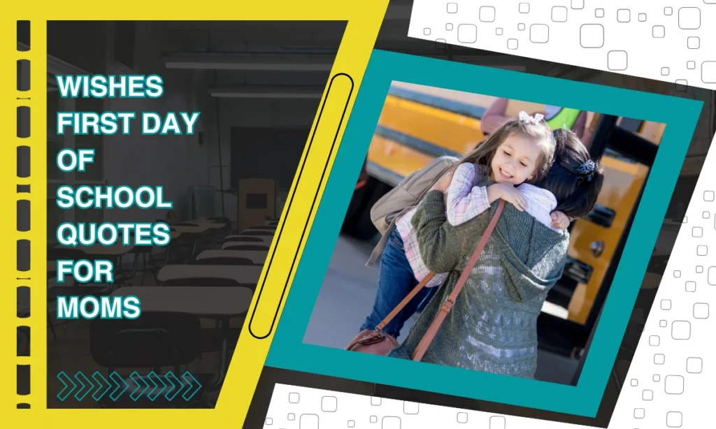 Wishes First Day of School Quotes for Moms