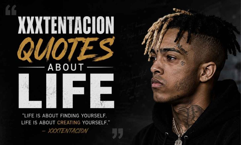XXXTentacion Quotes About Life