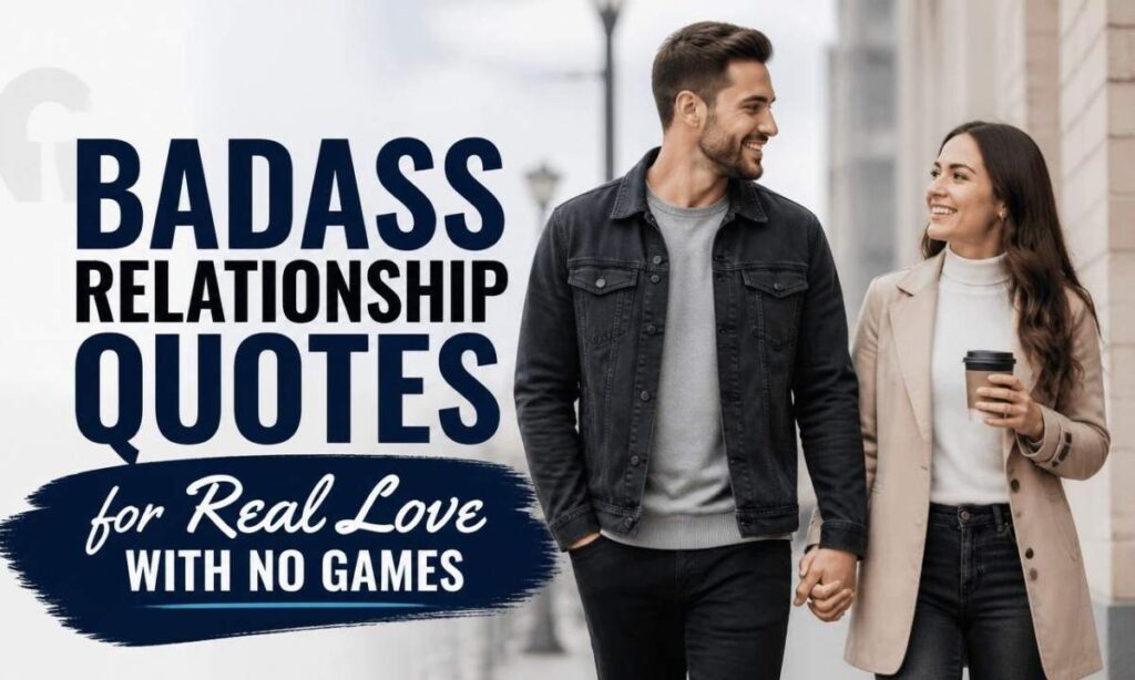 Badass Relationship Quotes for Real Love With No Games