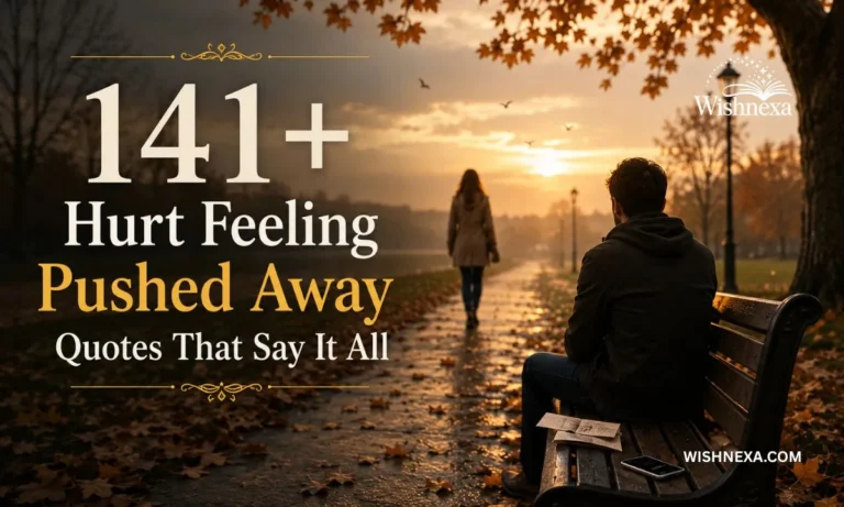 Hurt Feeling Pushed Away Quotes